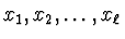 $x_{1}, x_{2}, \ldots , x_{\ell}$