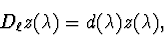\begin{displaymath}D_{\ell}z(\lambda) = d(\lambda)z(\lambda),\end{displaymath}