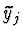 $\widetilde{y}_j$