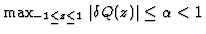 $\max_{-1\leq z\leq 1}\vert\delta Q(z)\vert\leq\alpha<1$