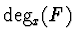 $\textrm{\rm deg}_x(F)$