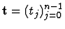 ${\bf t}=(t_j)_{j=0}^{n-1}$