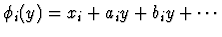 $\phi_i(y)=x_i+a_iy+b_iy+\cdots$