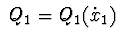 $\ Q_{1}= Q_{1}(\dot x_{1})\ $