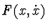 $F(x,\dot{x})$