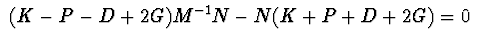 $\ (K-P-D+2G)M^{-1}N - N(K+P+D+2G) = 0\ $