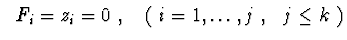 $\ \ F_i = z_i = 0\ , \hskip .4cm (\ i=1,\ldots, j\ ,\ \ j \leq k \ ) $