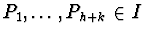 $P_{1},\ldots,P_{h+k} \in I$