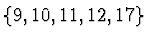 $\{9,10,11,12,17\}$