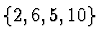 $\{2,6,5,10\}$