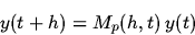 \begin{displaymath}y(t+h) = M_p(h,t)\, y(t)
\end{displaymath}