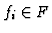 $f_i \in F$