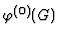 $\varphi^{(0)}(G)$