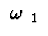 $\ {\mbox{\boldmath$\omega$ }}_{1}\ $
