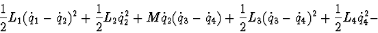 \begin{displaymath}\frac{1}{2} L_1 (\dot q_1 - \dot q_2)^2 +
\frac{1}{2} L_2 \d...
...{2} L_3 (\dot q_3 - \dot q_4)^2 + \frac{1}{2} L_4 \dot q_4^2 -
\end{displaymath}