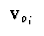 $\ {\bf v}_{o_i}\ $