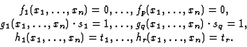 \begin{displaymath}
\begin{array}{c}
f_{1}(x_{1},\ldots,x_{n})=0,\ldots,f_{p}(x_...
..._{n})=t_{1},\ldots,h_{r}(x_{1},\ldots,x_{n})=t_{r}.
\end{array}\end{displaymath}