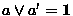 $a \vee a'={\bf 1}$